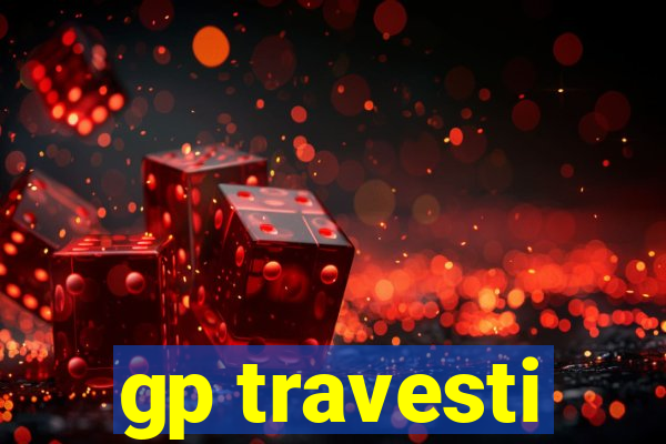 gp travesti